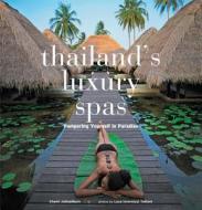 Thailand's Luxury Spas di Chami Jotisalikorn edito da Tuttle Publishing