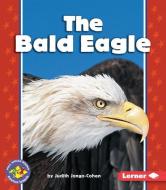 The Bald Eagle di Judith Jango-Cohen edito da FIRST AVENUE ED