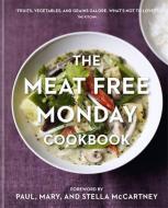 The Meat Free Monday Cookbook di Paul McCartney, Mary Mccartney, Stella Mccartney edito da KYLE BOOKS