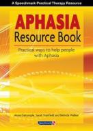 The Aphasia Resource Book di Anne Dalrymple, Sarah Stanfield, Belinda Walker edito da Taylor & Francis Ltd