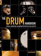 The Drum Handbook di Geoff Nicholls, Jeff Nicholls edito da Rowman & Littlefield