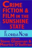 Crime Fiction & Film In The Sunshine State di GLASSMAN edito da University Of Wisconsin Press