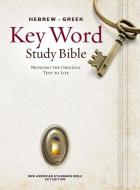 Hebrew-Greek Key Word Study Bible-NASB edito da AMG PUBL