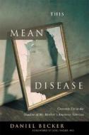 This Mean Disease: Growing Up in the Shadow of My Mother's Anorexia Nervosa di Daniel Becker edito da GURZE BOOKS