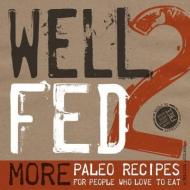 Well Fed 2 di Melissa Joulwan edito da Smudge Publishing