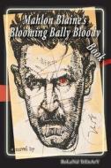 Mahlon Blaine's Blooming Bally Bloody Book di Roland Trenary edito da Grounded Outlet