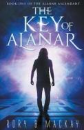 The Key Of Alanar di Rory B. Mackay edito da Blue Star Publishing