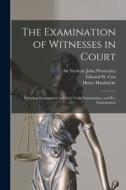 The Examination Of Witnesses In Court [microform] edito da Legare Street Press