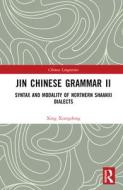 Jin Chinese Grammar II di Xing Xiangdong edito da Taylor & Francis Ltd