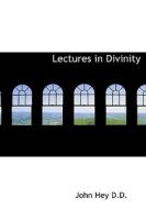 Lectures In Divinity di John Hey edito da Bibliolife