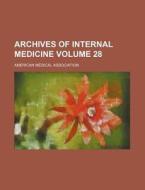 Archives of Internal Medicine Volume 28 di American Medical Association edito da Rarebooksclub.com