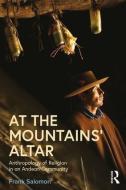 At the Mountains' Altar di Frank Salomon edito da Taylor & Francis Ltd