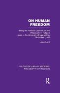 On Human Freedom di John Laird edito da Taylor & Francis Ltd