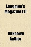 Longman's Magazine (volume 7) di Unknown Author, Charles James Longman edito da General Books Llc