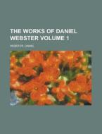 The Works Of Daniel Webster Volume 03 di Daniel Webster edito da Rarebooksclub.com