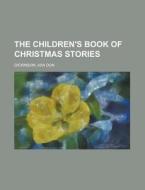The Children's Book Of Christmas Stories di Asa Don Dickinson edito da General Books Llc