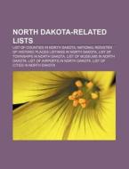 North Dakota-related Lists: List Of Counties In North Dakota, National Register Of Historic Places Listings In North Dakota di Source Wikipedia edito da Books Llc, Wiki Series