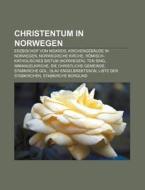 Christentum in Norwegen di Quelle Wikipedia edito da Books LLC, Reference Series