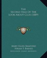 The Second Year of the Look-About Club (1889) di Mary Ellen Bamford edito da Kessinger Publishing
