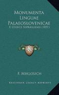 Monumenta Linguae Palaeoslovenicae: E Codice Suprasliensi (1851) edito da Kessinger Publishing