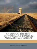 An Ode On The Semi-centennial Of Frankli di Mifflin 1846-1921 edito da Nabu Press