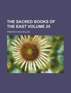 The Sacred Books of the East Volume 25 di Friedrich Maximilian Muller edito da Rarebooksclub.com