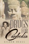 Drugs for Cambodia di Gildon Beall edito da Lulu.com