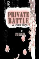 Private Battle and Other Plays di Lynn Manning edito da Lulu.com