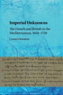 Imperial Unknowns di Cornel Zwierlein edito da Cambridge University Press
