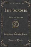 The Sorosis, Vol. 15 di Pennsylvania College for Women edito da Forgotten Books