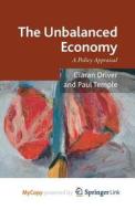 The Unbalanced Economy di Driver Ciaran Driver, Temple Paul Temple edito da Springer Nature B.V.
