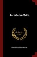 Karuk Indian Myths di John Peabody Harrington edito da CHIZINE PUBN