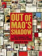 Out of Mao's Shadow: The Struggle for the Soul of a New China di Philip P. Pan edito da Tantor Audio
