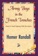 Army Boys in the French Trenches di Homer Randall edito da 1st World Library - Literary Society