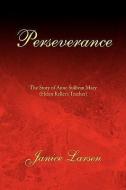 Perseverance di Janice Larsen edito da Xlibris
