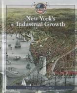 New York's Industrial Growth di Robert Zillman, Henrietta M. Lily edito da PowerKids Press