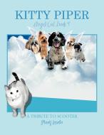 Kitty Piper, Angel Cat, Book 4: A Tribute to Scooter di Mary Lasota edito da AUTHORHOUSE