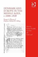 Denmark and Europe in the Middle Ages, C.1000-1525: Essays in Honour of Professor Michael H. Gelting di Kerstin Hundahl, Lars Kjr edito da ROUTLEDGE