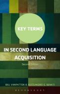 Key Terms in Second Language Acquisition di Bill VanPatten, Alessandro G. Benati edito da Bloomsbury Academic