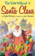 The Year Without a Santa Claus di Phyllis McGinley edito da TWO LIONS