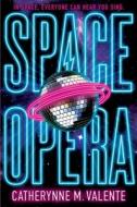 Space Opera di Catherynne M. Valente edito da Gallery / Saga Press