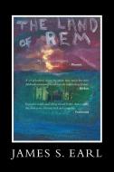 The Land Of Rem di James S Earl edito da Xlibris