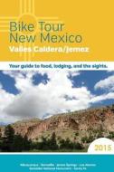 Bike Tour New Mexico: Valles Caldera/Jemez di Peter Rice edito da Createspace