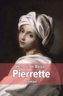 Pierrette di Honore De Balzac edito da Createspace