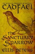 The Sanctuary Sparrow di Ellis Peters edito da MYSTERIOUS PR.COM/OPEN ROAD