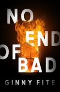 No End Of Bad di Ginny Fite edito da Open Road Media