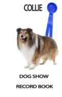 Dog Show Record Book: Collie di Snapping Turtle Books edito da Createspace