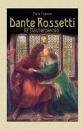 Dante Rossetti: 117 Masterpieces di Maria Tsaneva, Blago Kirov edito da Createspace