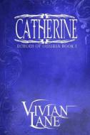 Catherine (Echoes of Ossiria: Origins #1) di Vivian Lane edito da Createspace
