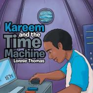 Kareem and the Time Machine di Lonnie Thomas edito da Xlibris